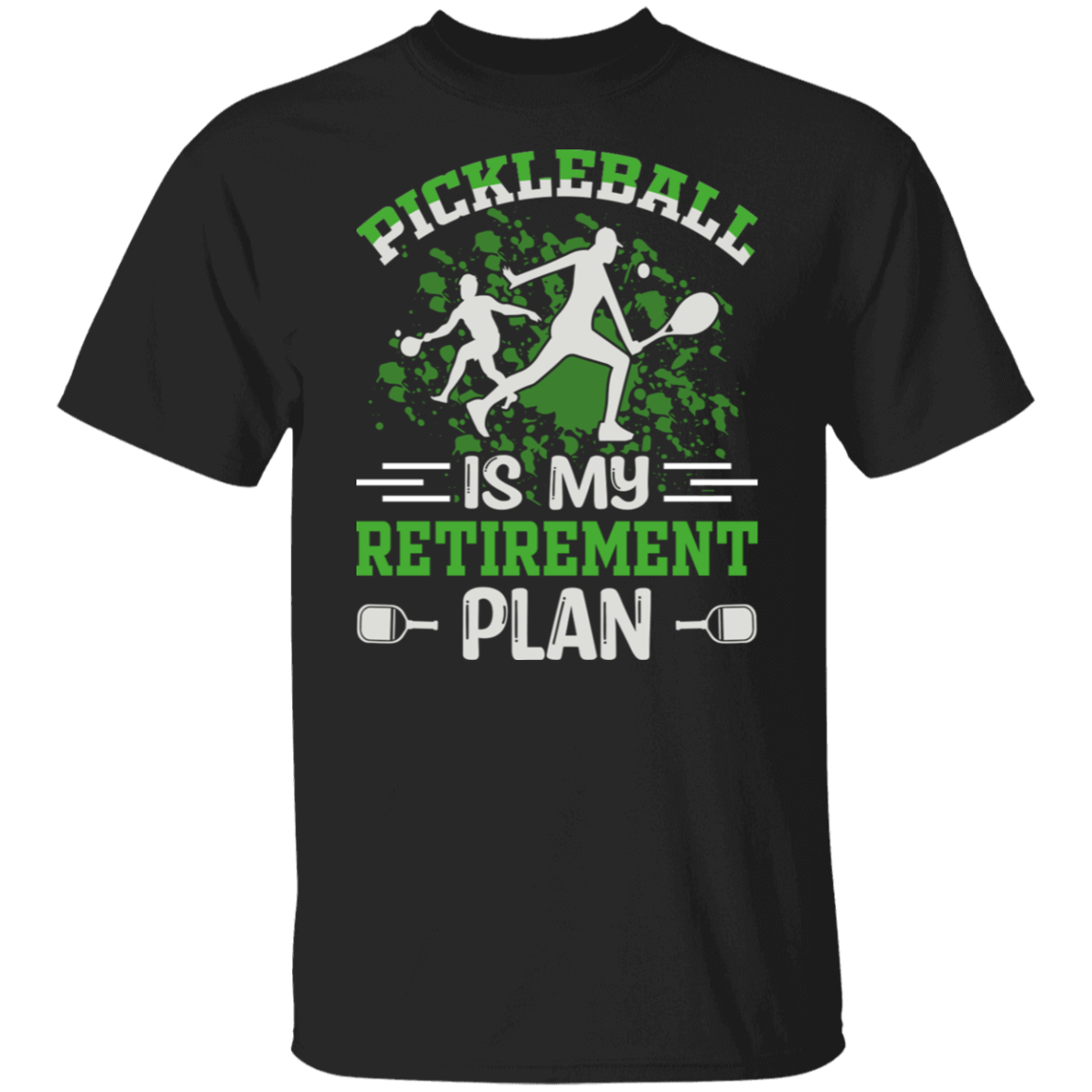 Pickleball is My Retirement Plan T-Shirt