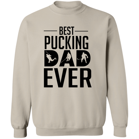 Best Pucking Dad Ever  Crewneck Pullover Sweatshirt