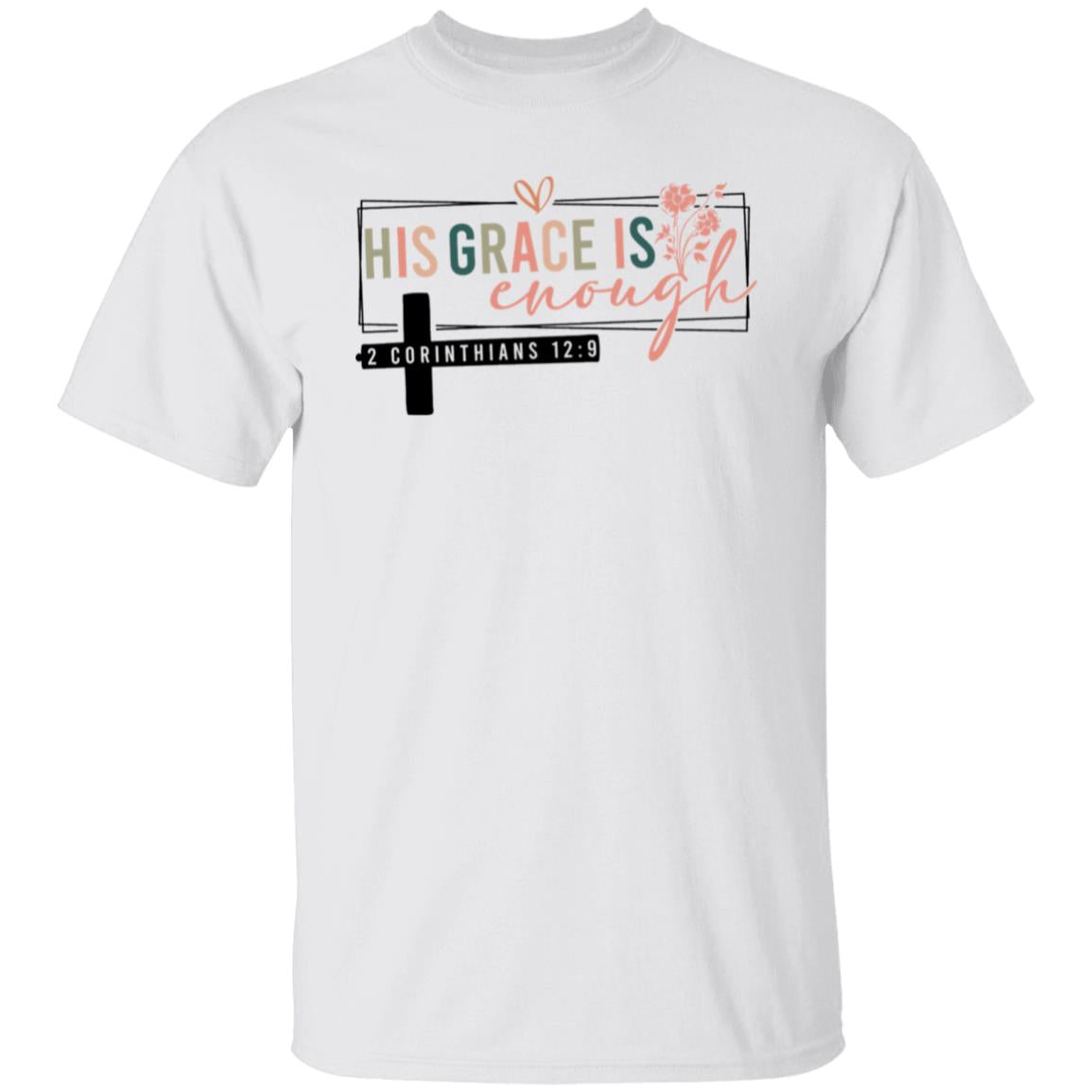 His Grace Is Enough 5.3 oz. T-Shirt