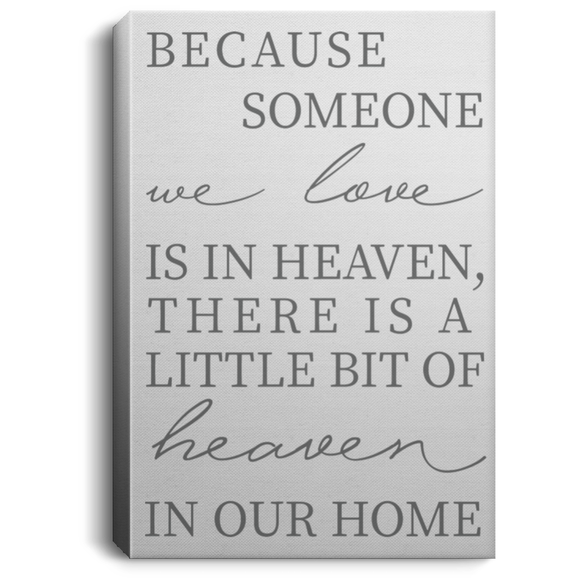 Because Someone We Love Is In Heaven Portrait Canvas .75in Frame