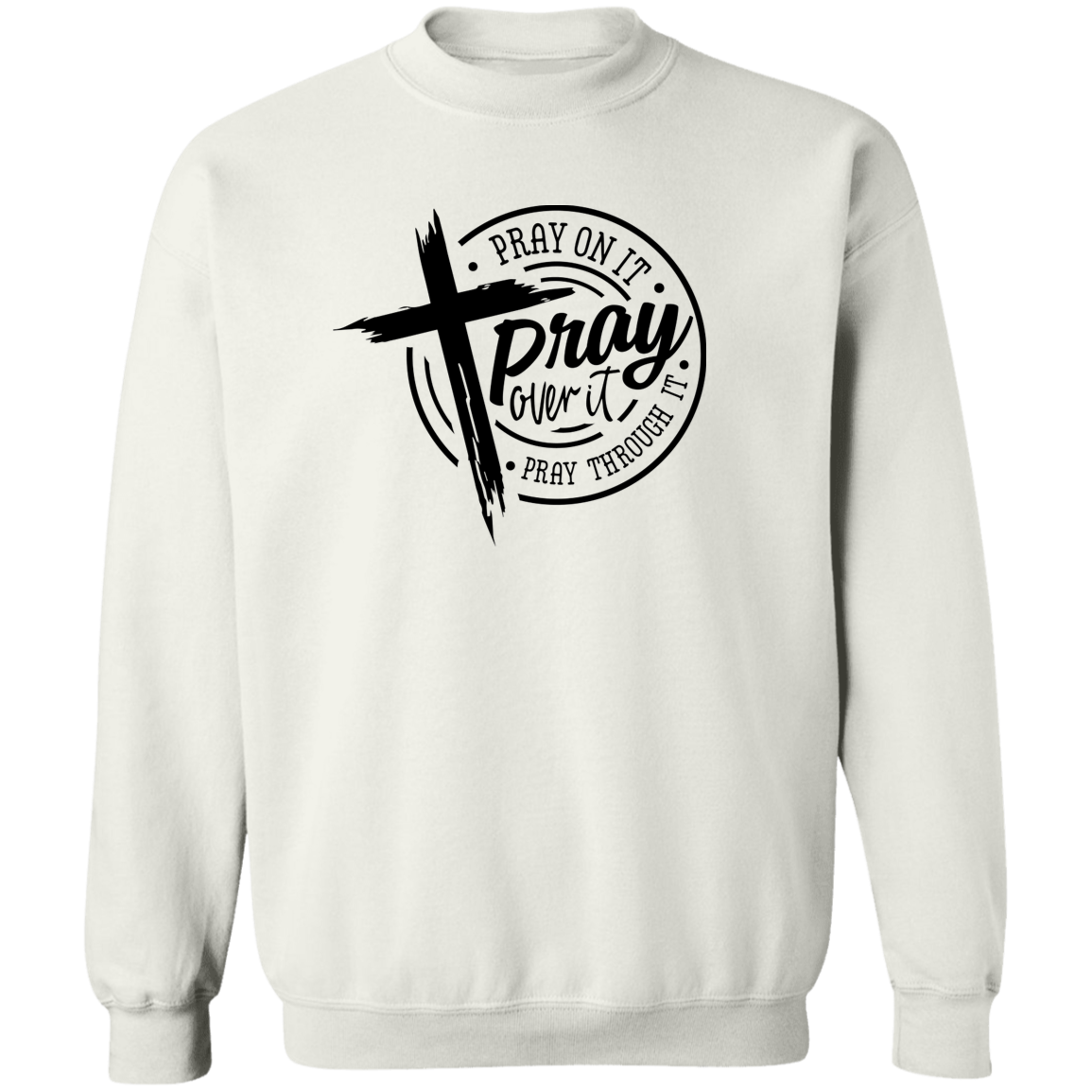 Pray On It Crewneck Pullover Sweatshirt