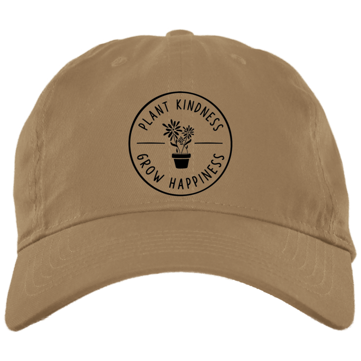 Plant Kindness Grow Happiness Embroidered Brushed Twill Unstructured Dad Cap