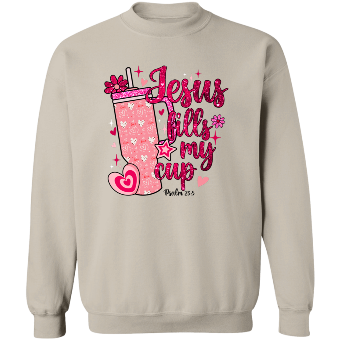Jesus Fills My Cup Crewneck Pullover Sweatshirt