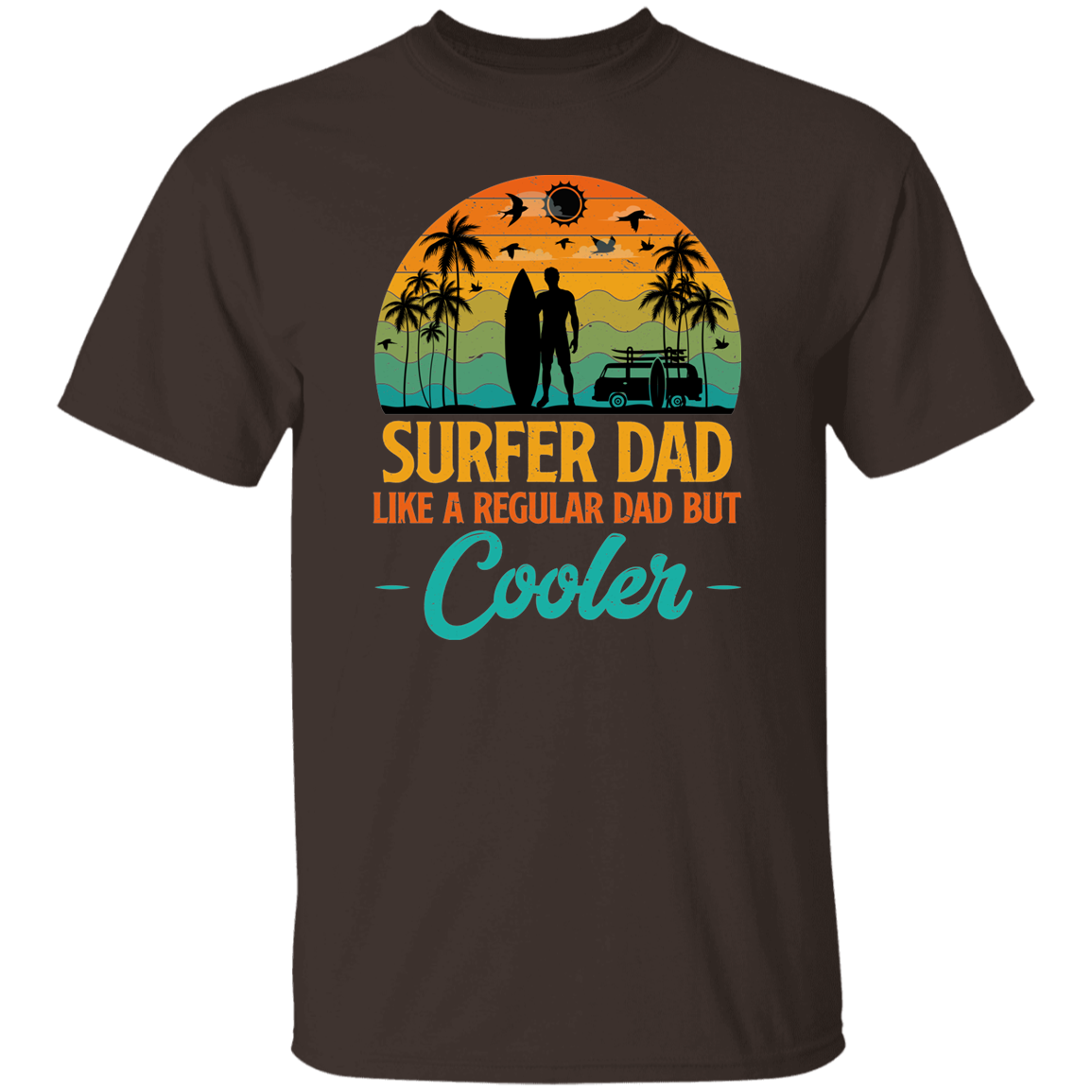Surfer Dad Only Cooler Shirt - G500 5.3 oz. T-Shirt
