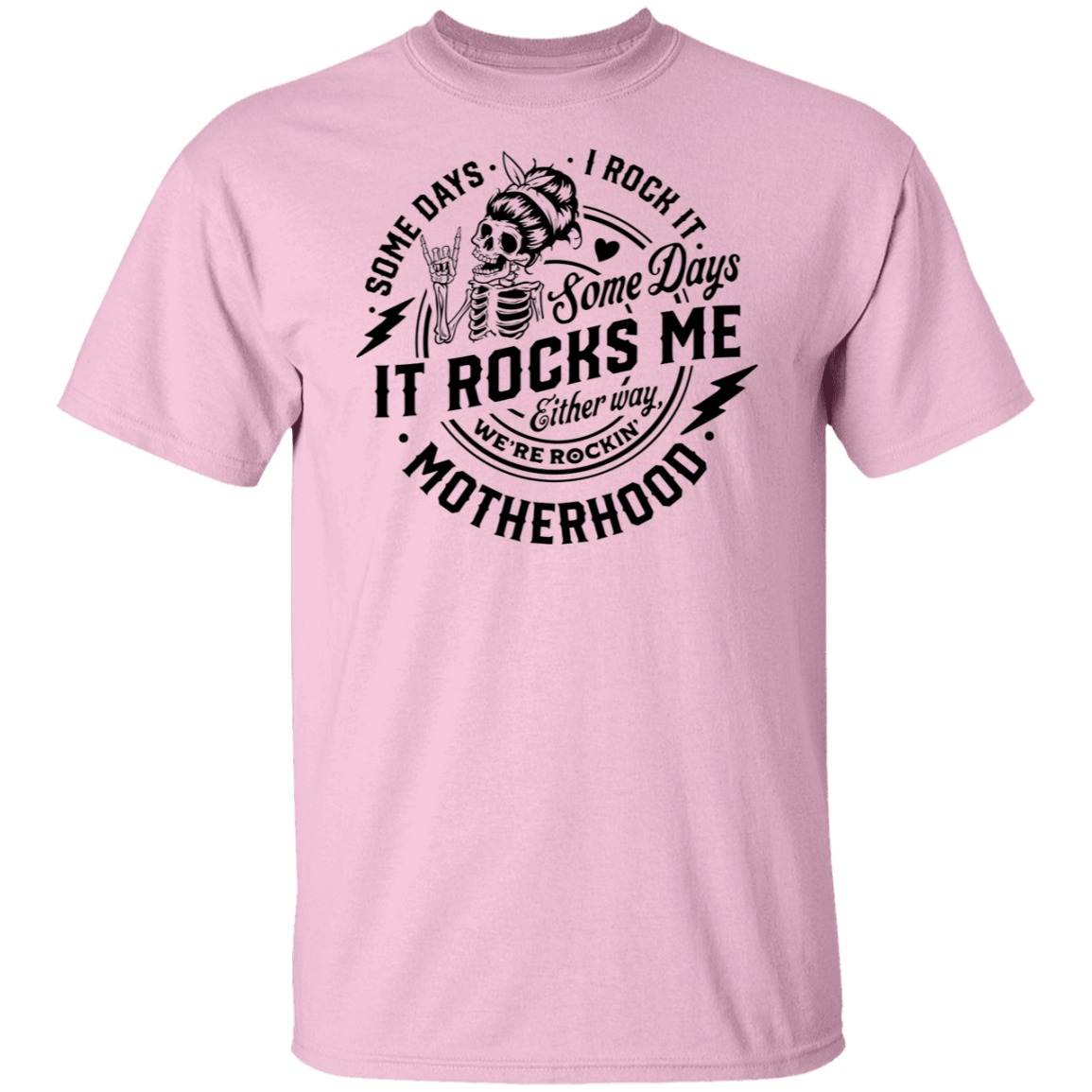 Some Days I Rock Motherhood Somedays It Rocks Me T-Shirt