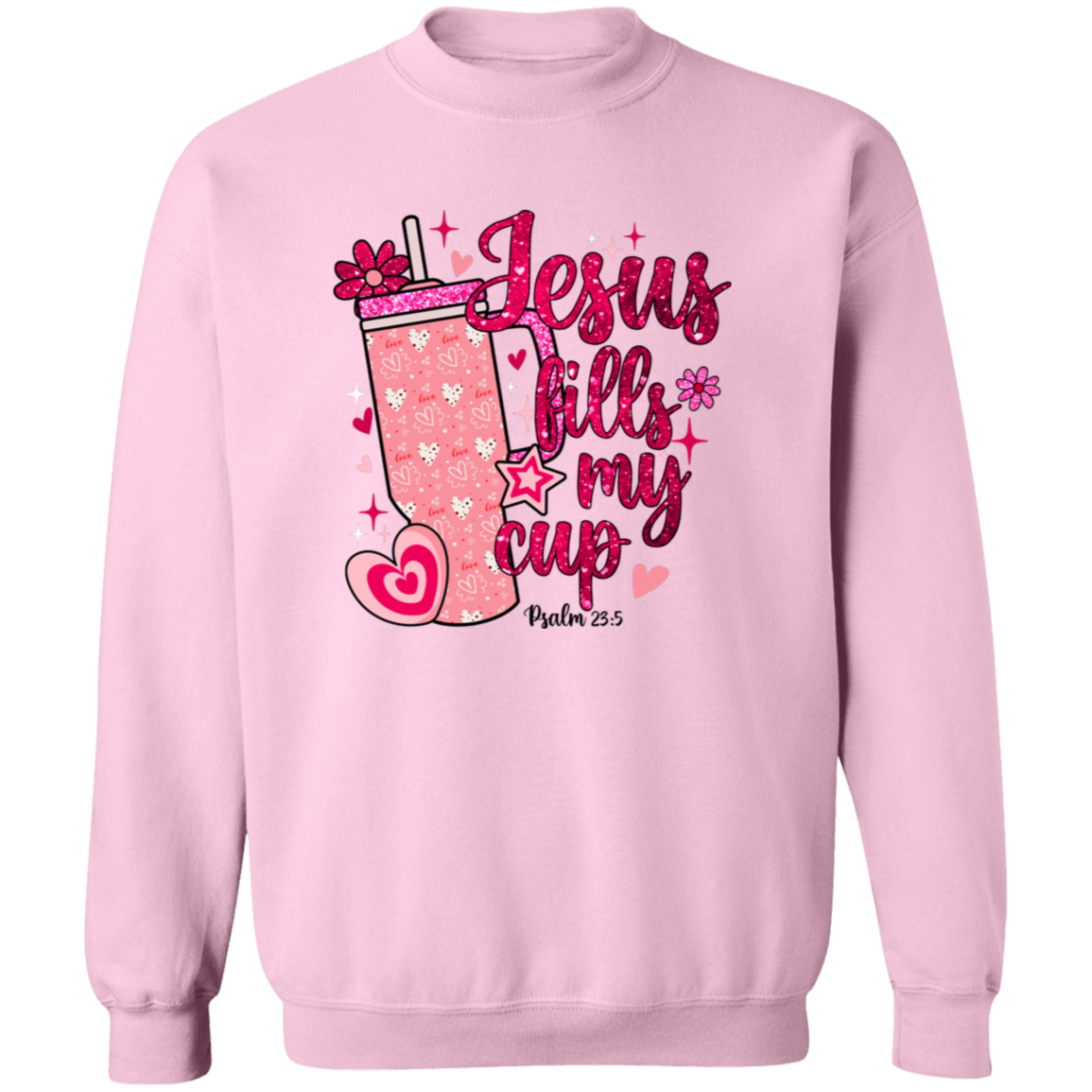 Jesus Fills My Cup Crewneck Pullover Sweatshirt