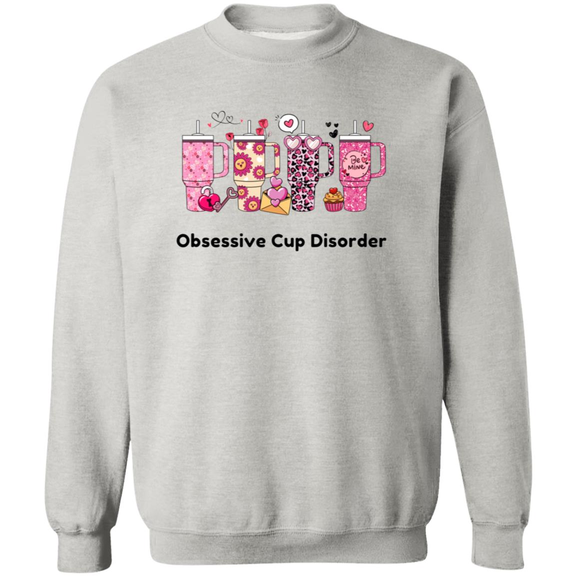 Obsessive Cup Disorder Crewneck Pullover Sweatshirt