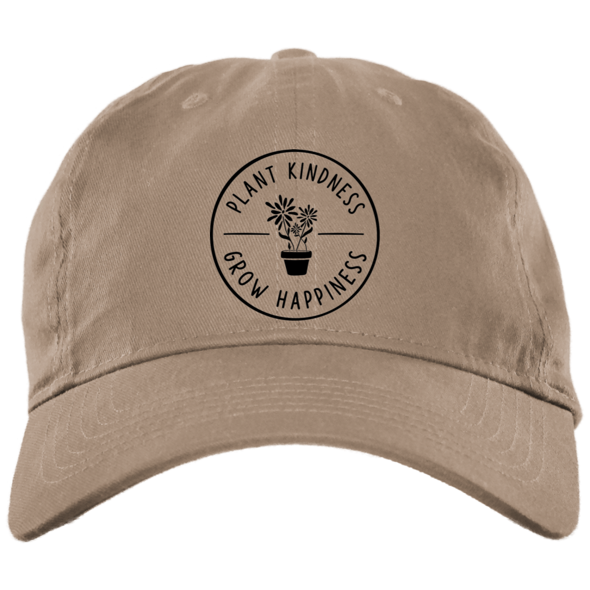 Plant Kindness Grow Happiness Embroidered Brushed Twill Unstructured Dad Cap
