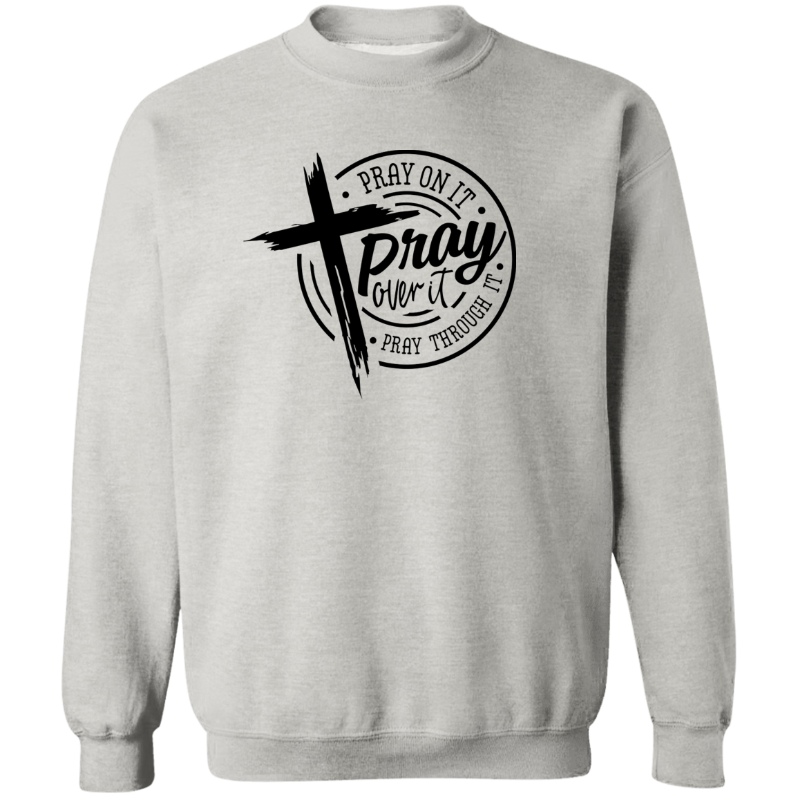Pray On It Crewneck Pullover Sweatshirt