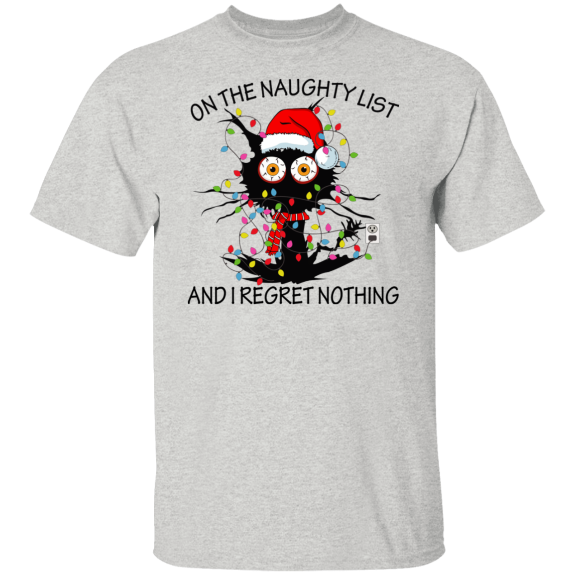 On The Naughty List And I Regret Nothing T-Shirt