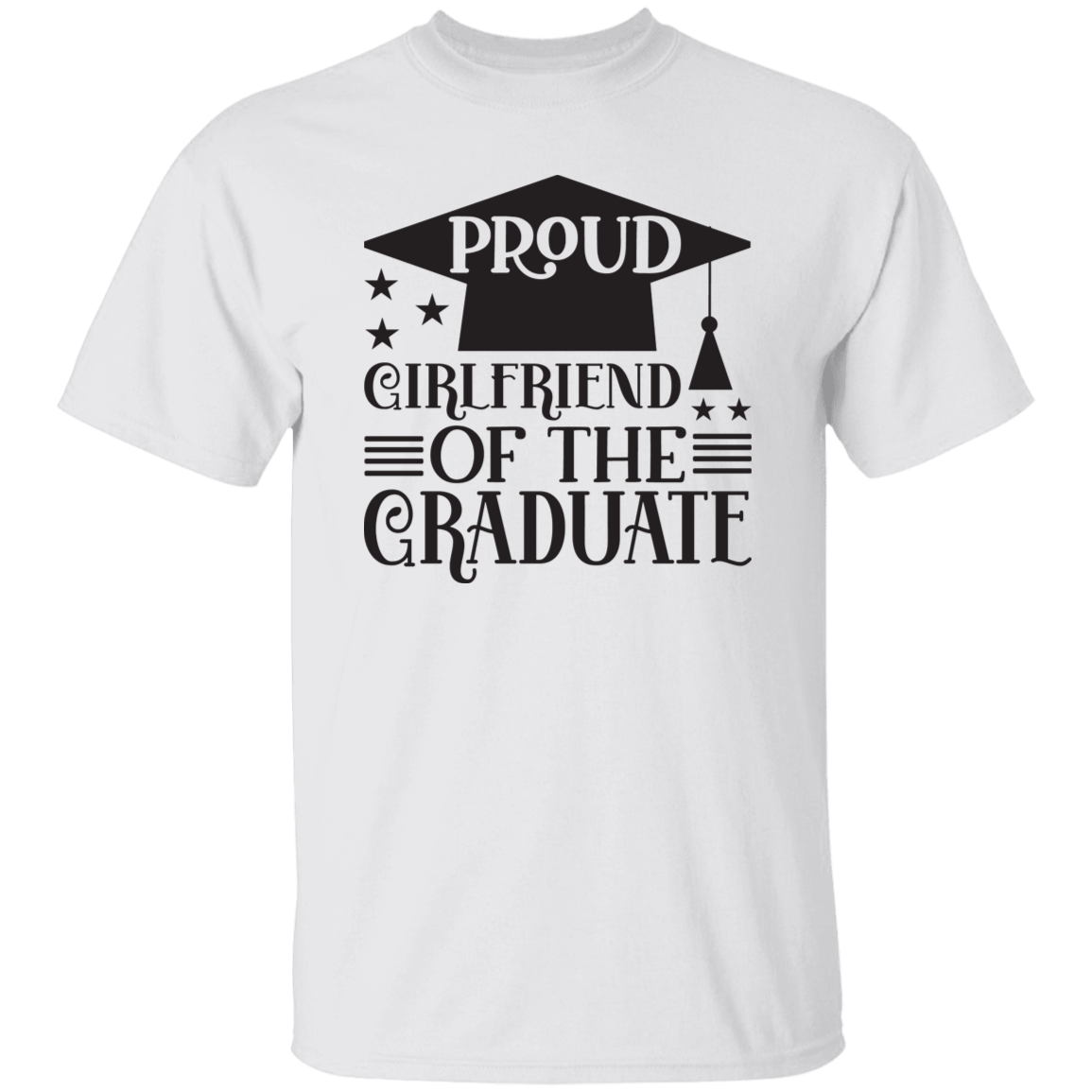Proud Girlfriend of the Graduate G500 5.3 oz. T-Shirt