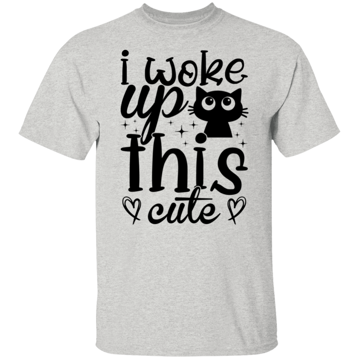 I Woke Up This Cute T-Shirt