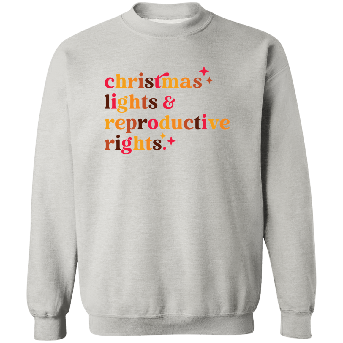 Christmas Lights and Reproductive Rights Crewneck Pullover Sweatshirt