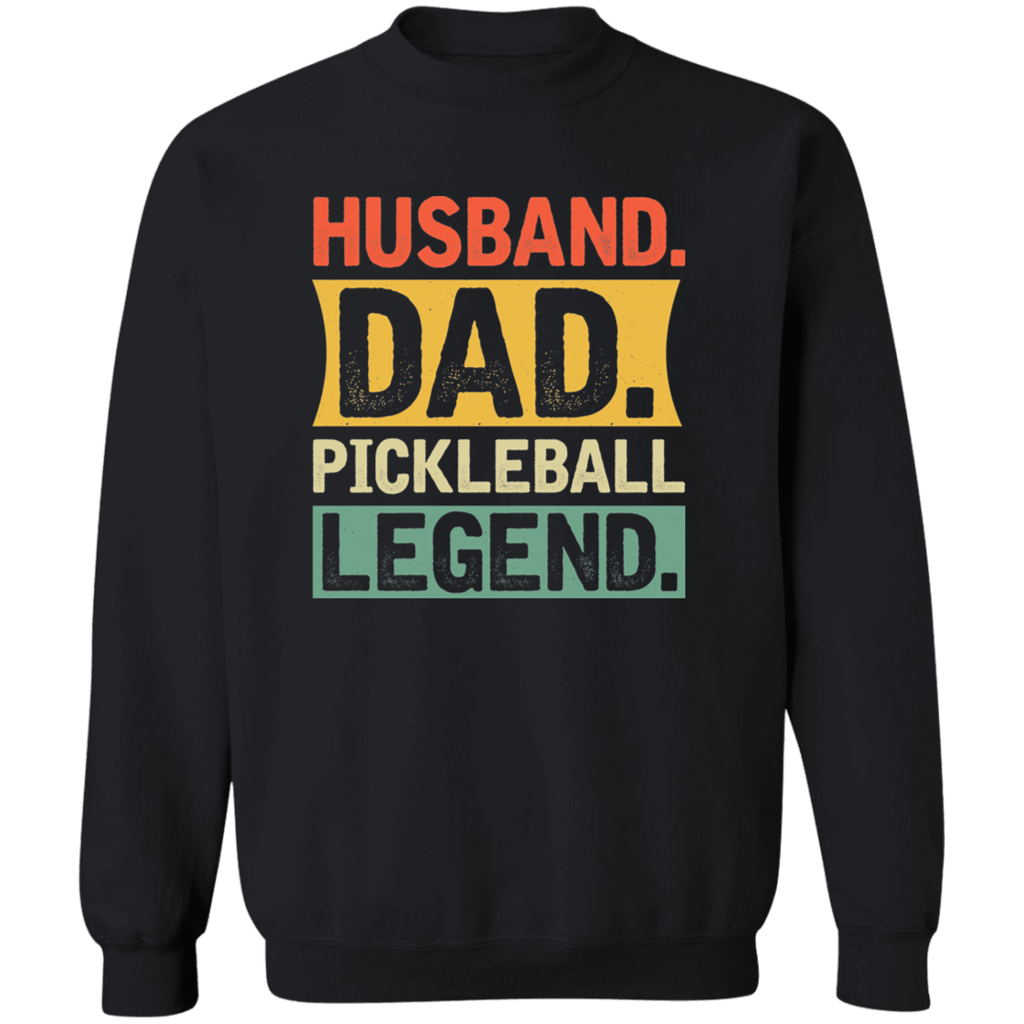 Husband Dad Pickleball Legend Crewneck Pullover Sweatshirt