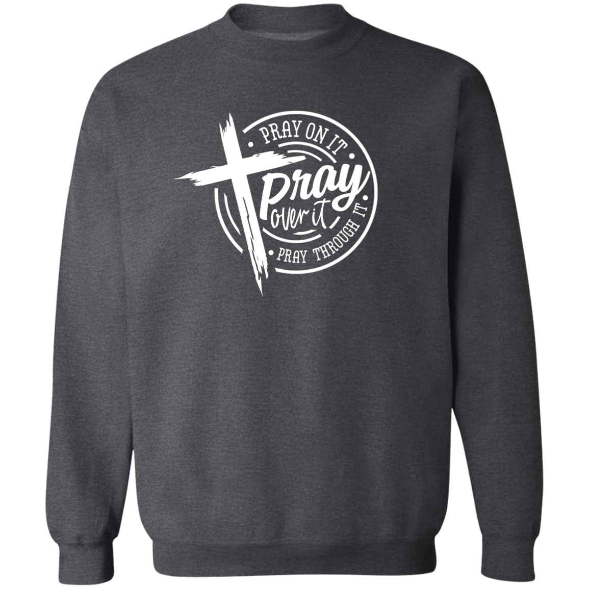 Pray On It Crewneck Pullover Sweatshirt