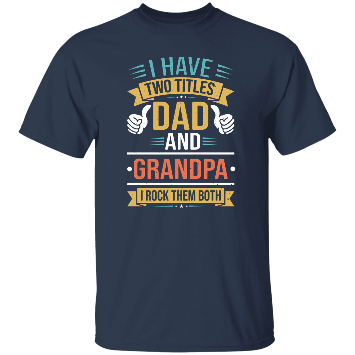Dad and Grandpa Titles T-Shirt