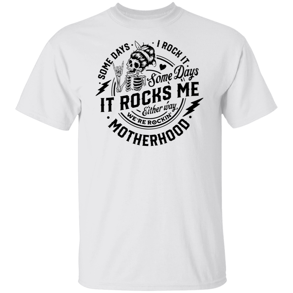 Some Days I Rock Motherhood Somedays It Rocks Me T-Shirt