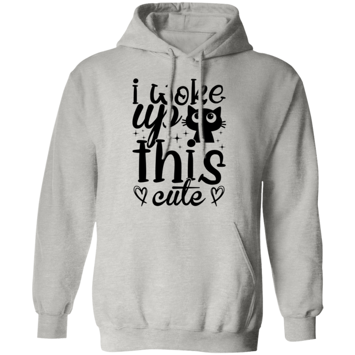 I Woke Up This Cute Pullover Hoodie
