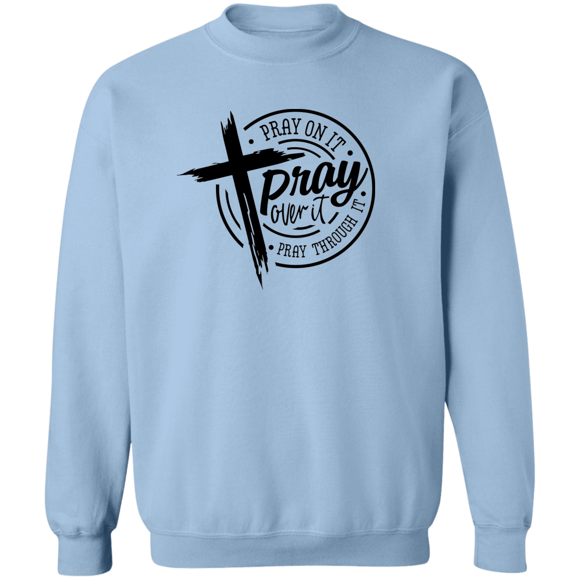 Pray On It Crewneck Pullover Sweatshirt