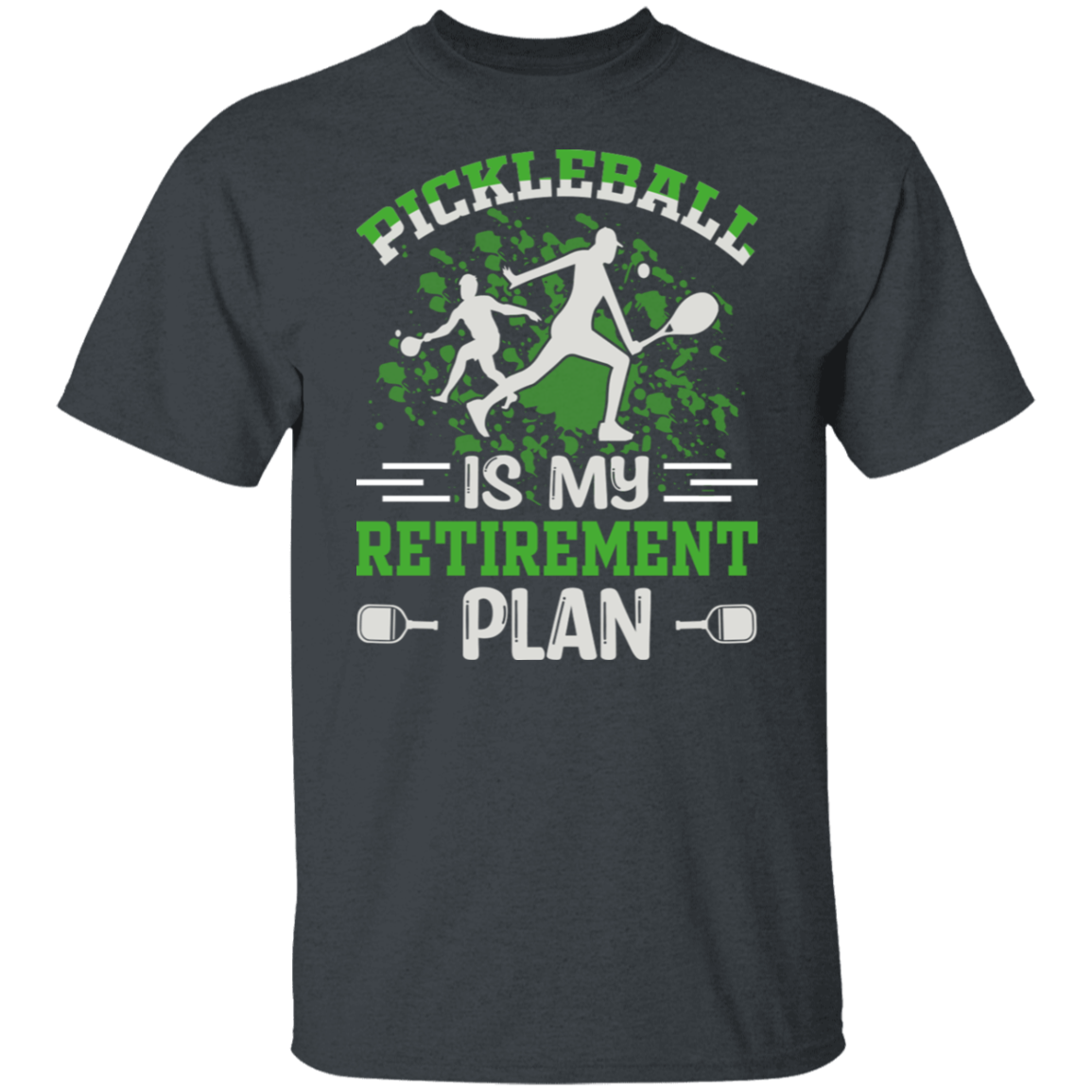 Pickleball is My Retirement Plan T-Shirt