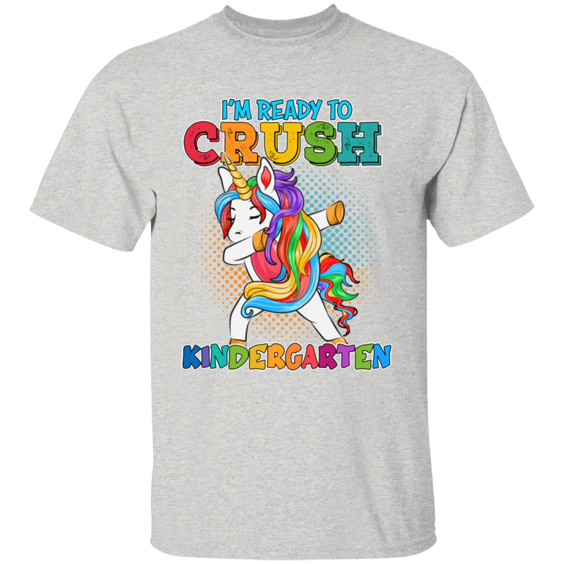 I'm Ready to Crush Kindergarten Unicorn T-Shirt