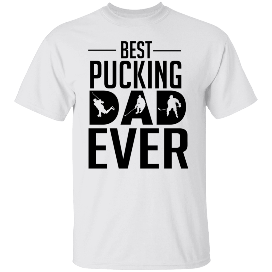 Best Pucking Dad Ever T-Shirt