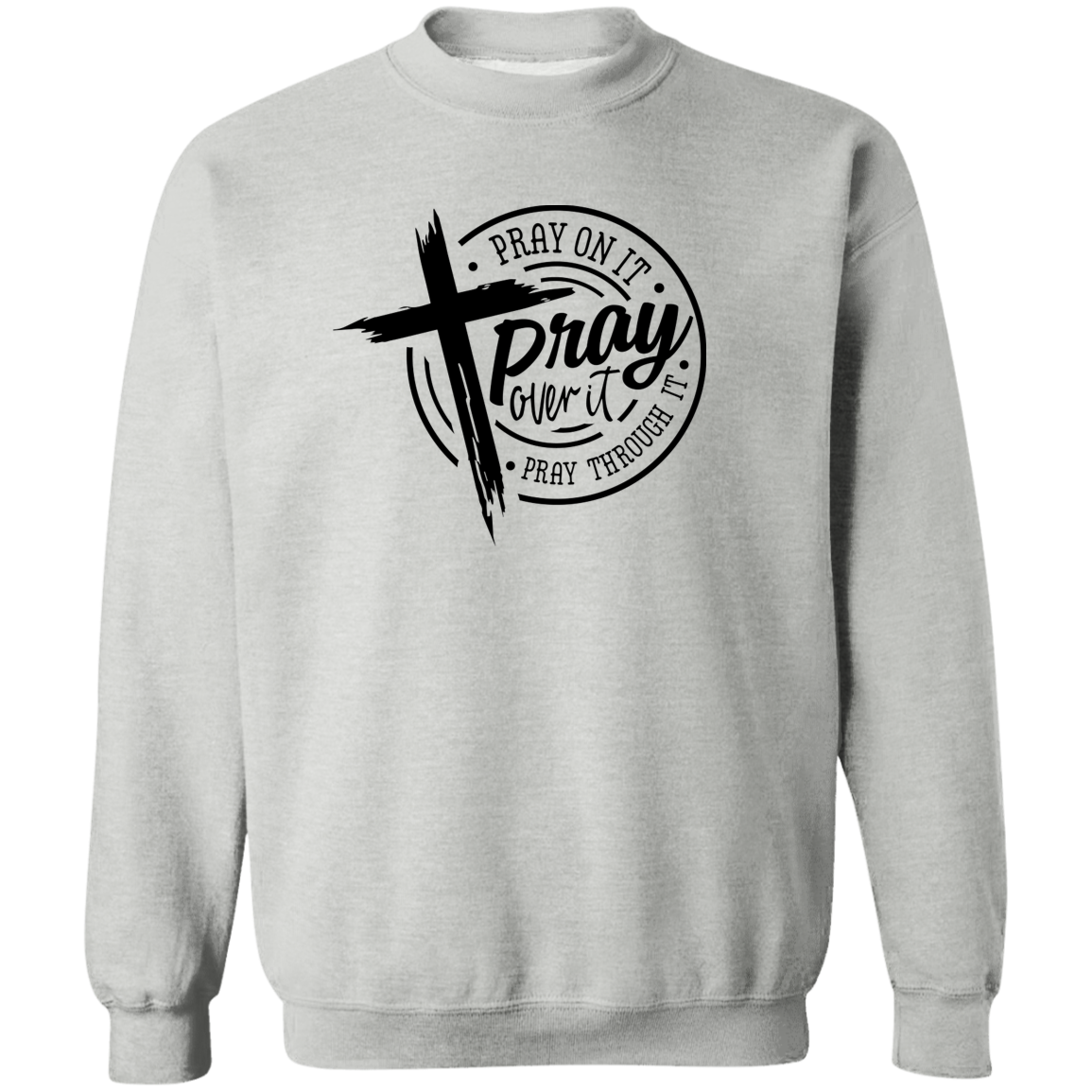 Pray On It Crewneck Pullover Sweatshirt