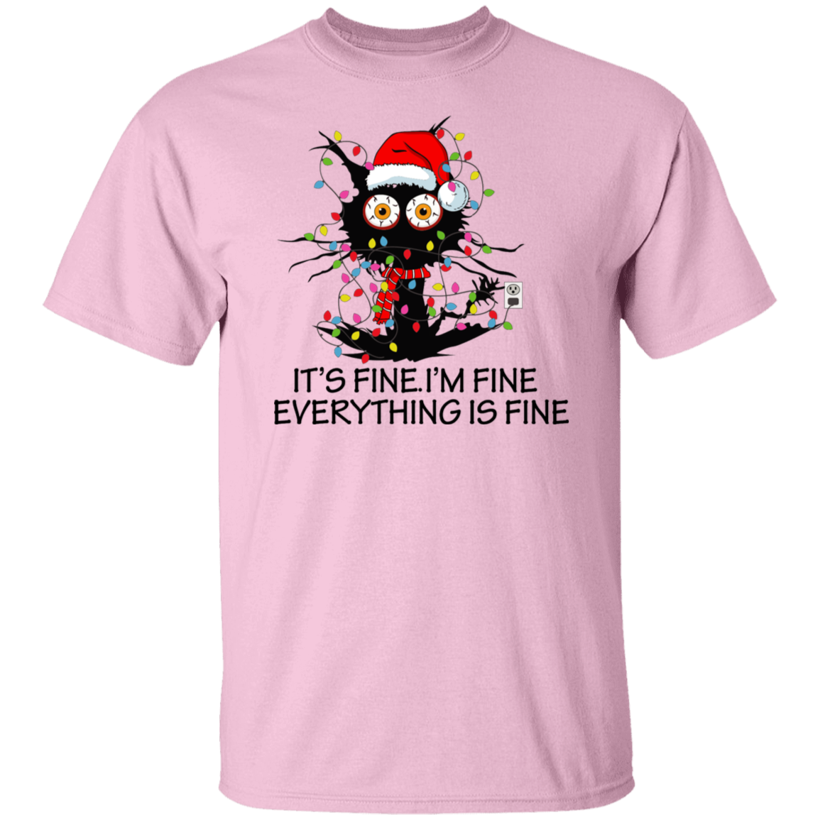Its Fine I'm Fine Everything is Fine T-Shirt