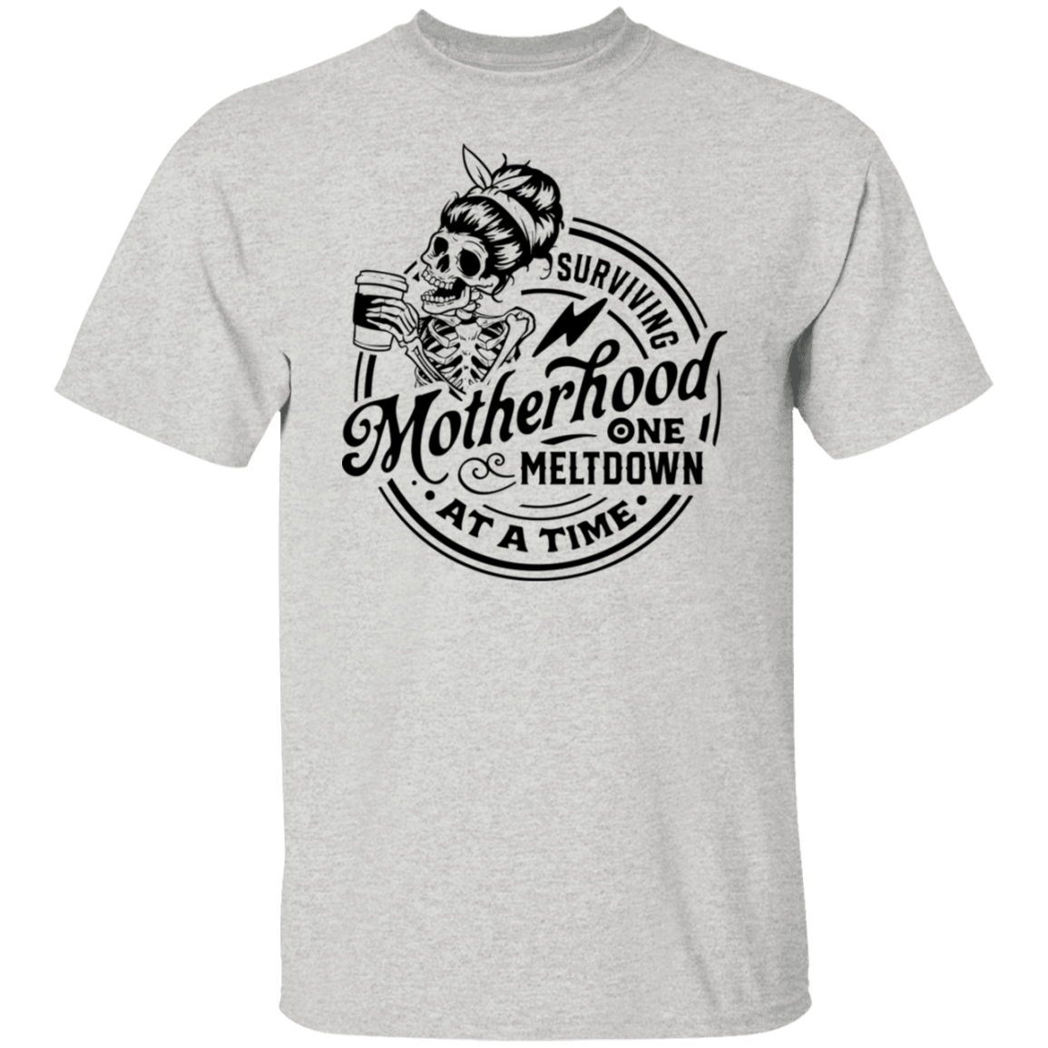 Surviving Motherhood One Meltdown At A Time T-Shirt