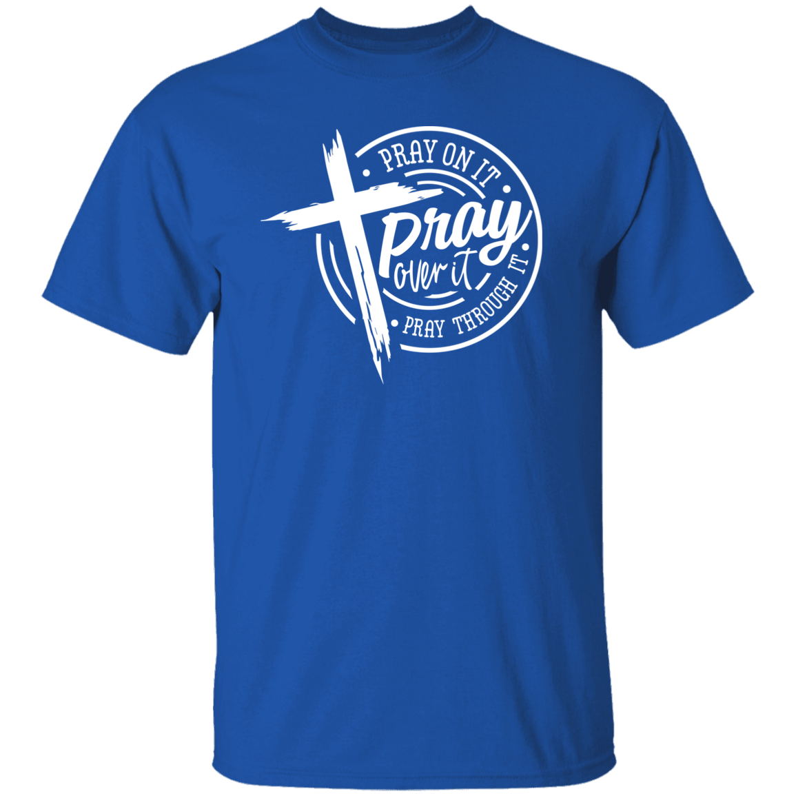 Pray Over It Dark Colors T-Shirt