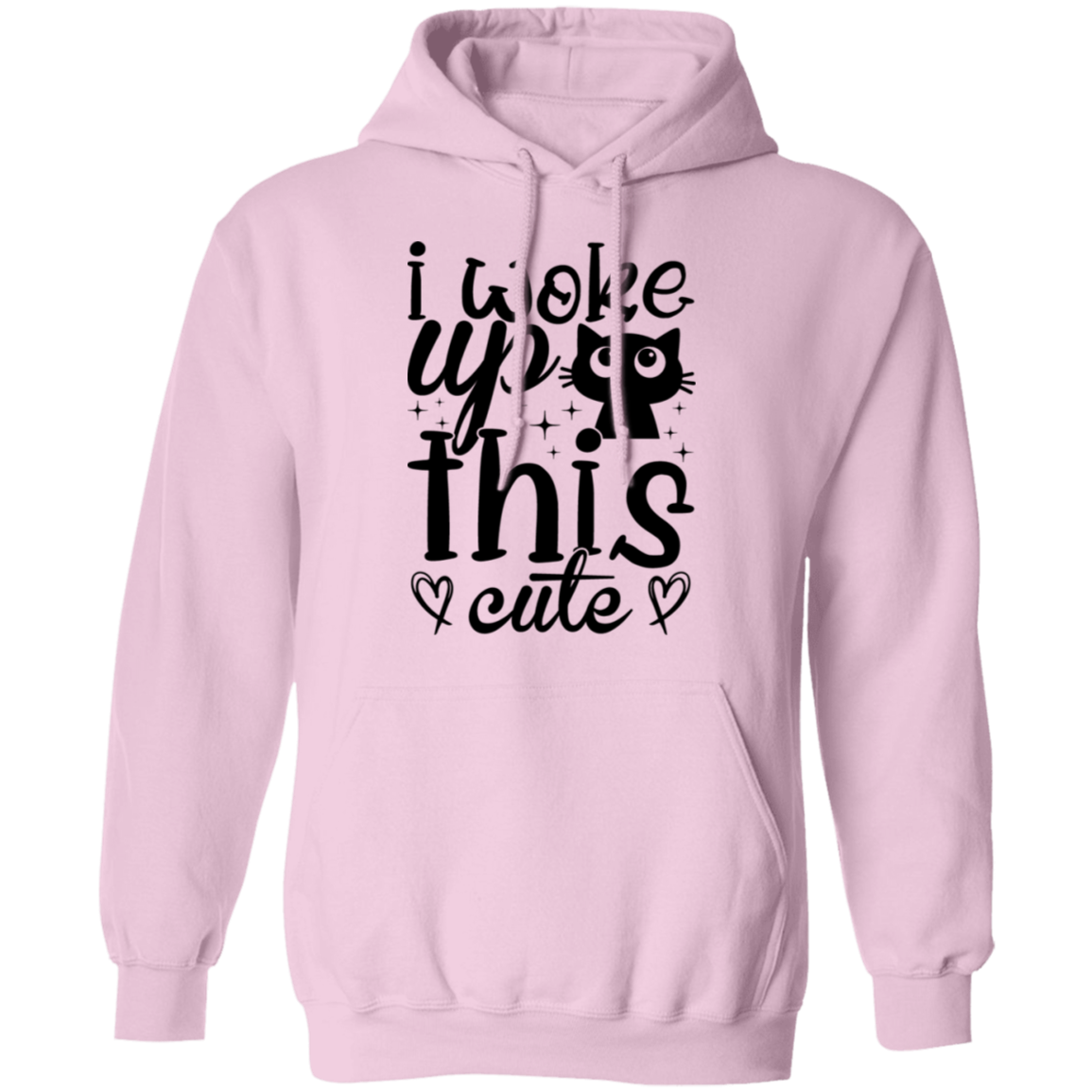 I Woke Up This Cute Pullover Hoodie