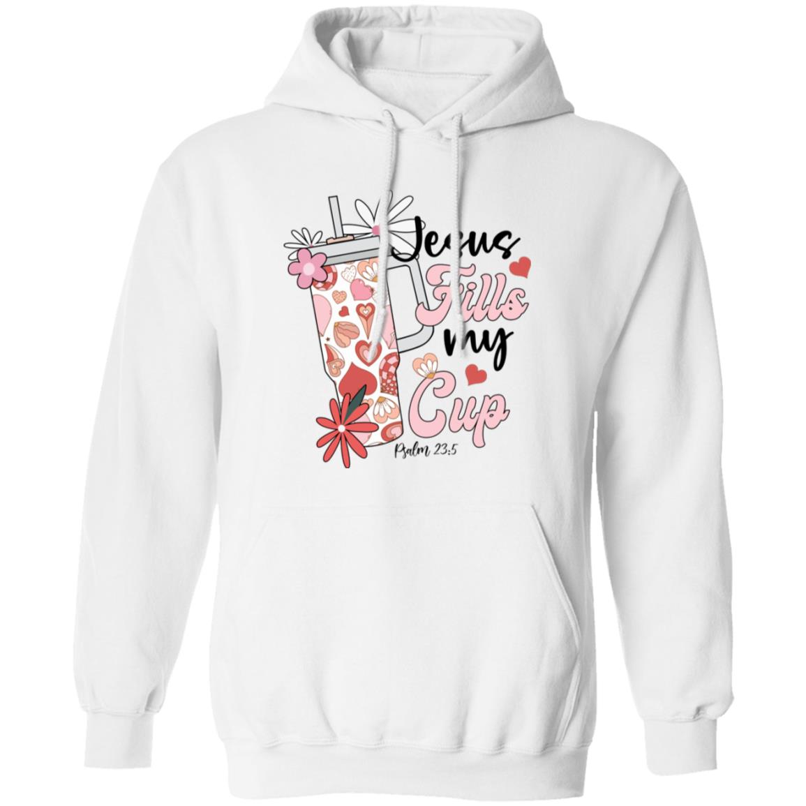 Jesus Fills My Cup Pullover Hoodie