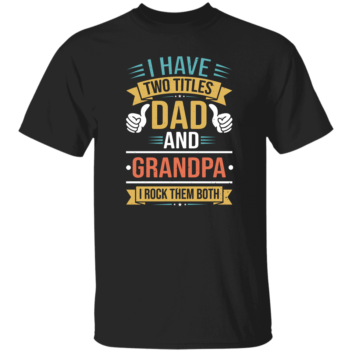 Dad and Grandpa Titles T-Shirt