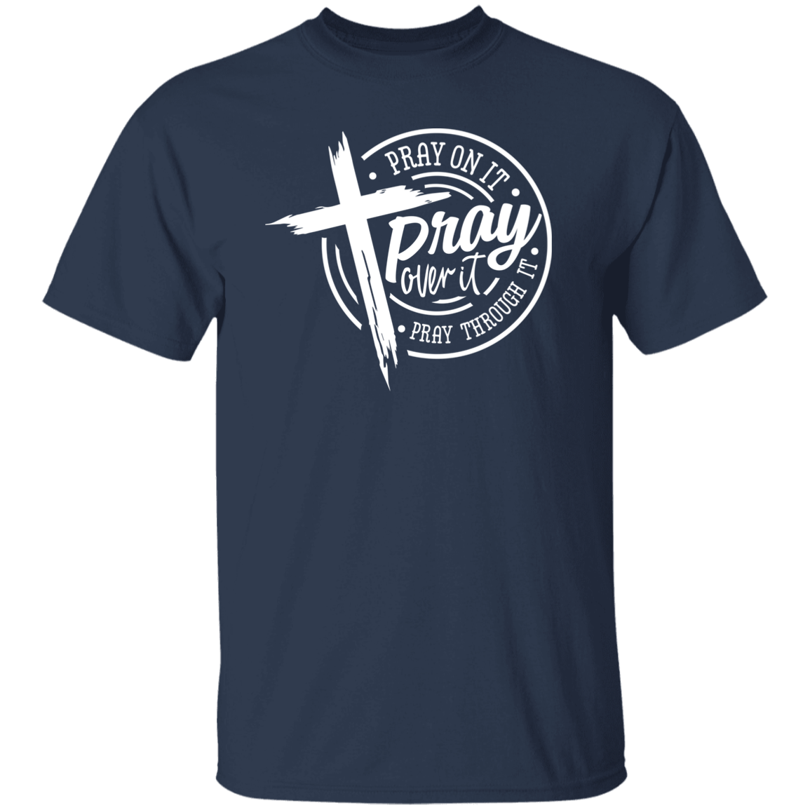 Pray Over It Dark Colors T-Shirt