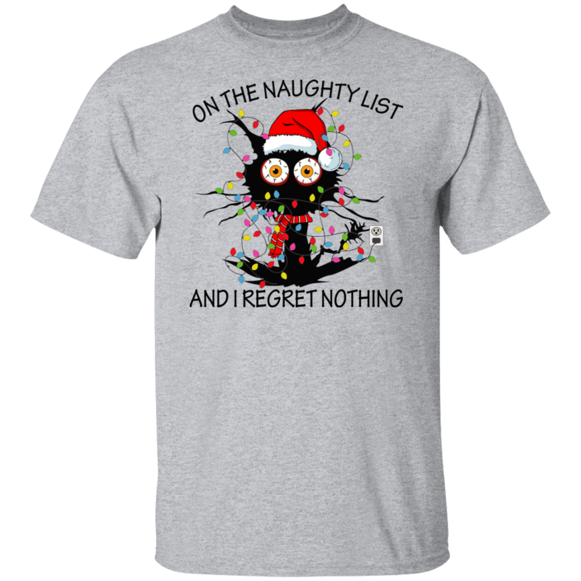On The Naughty List And I Regret Nothing T-Shirt