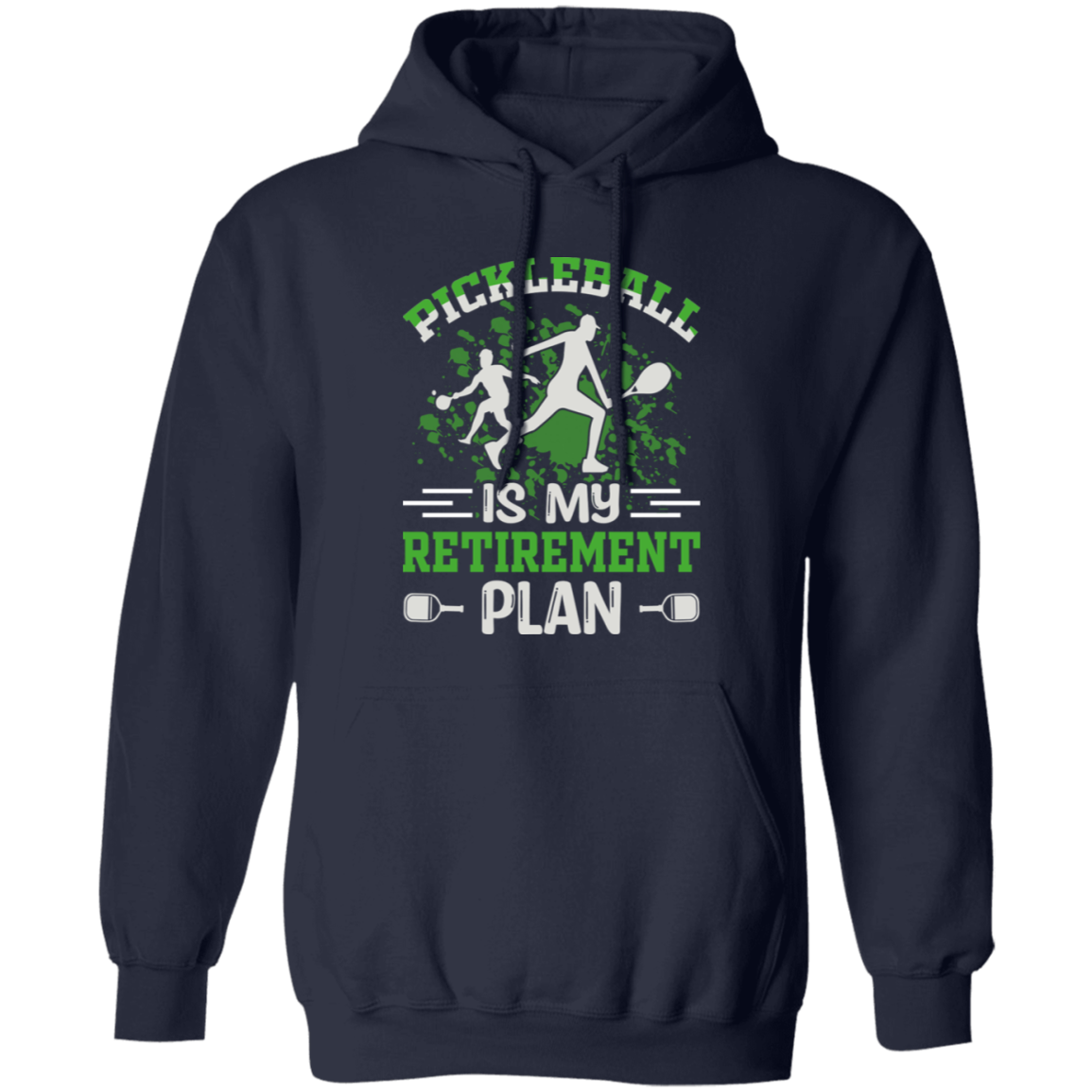 Pickleball is My Retirement Plan Pullover Hoodie