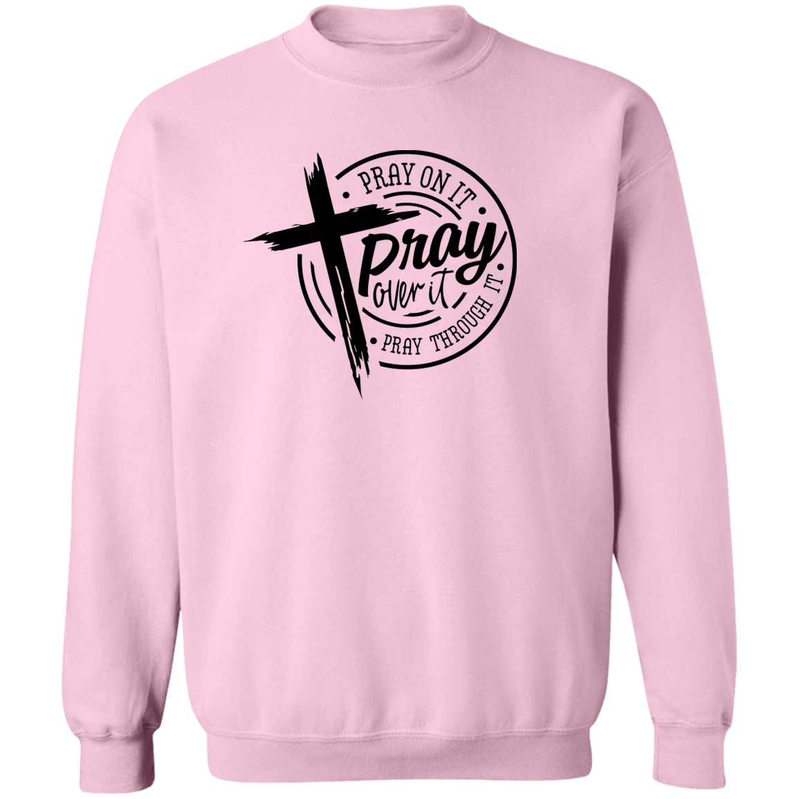 Pray On It Crewneck Pullover Sweatshirt