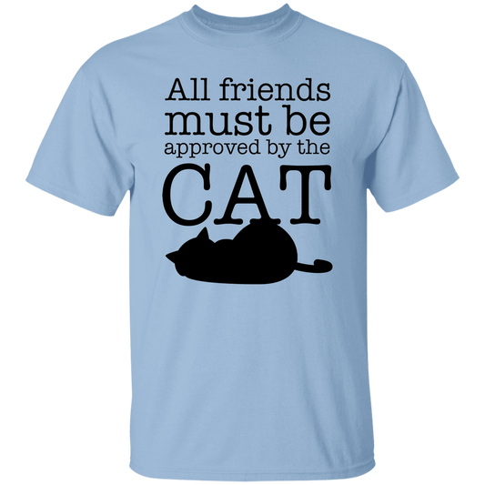 All friends Must Be Approved by the Cat T-Shirt