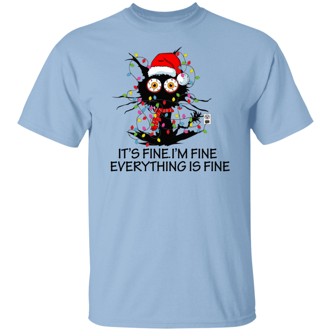 Its Fine I'm Fine Everything is Fine T-Shirt