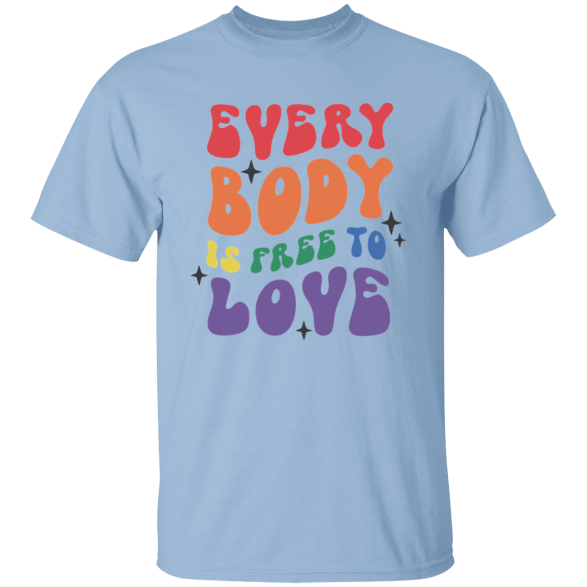 Everybody is Free to Love T-Shirt