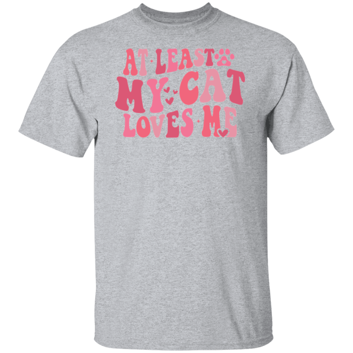 At Least My Cat Loves Me T-Shirt