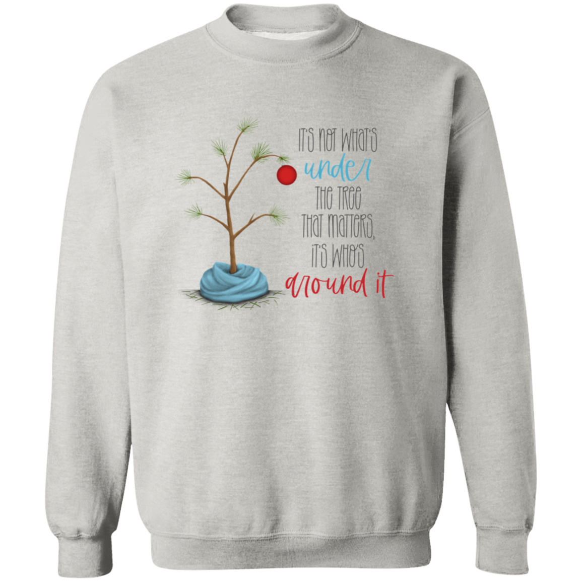 It's Not What's Under the Tree Crewneck Pullover Sweatshirt