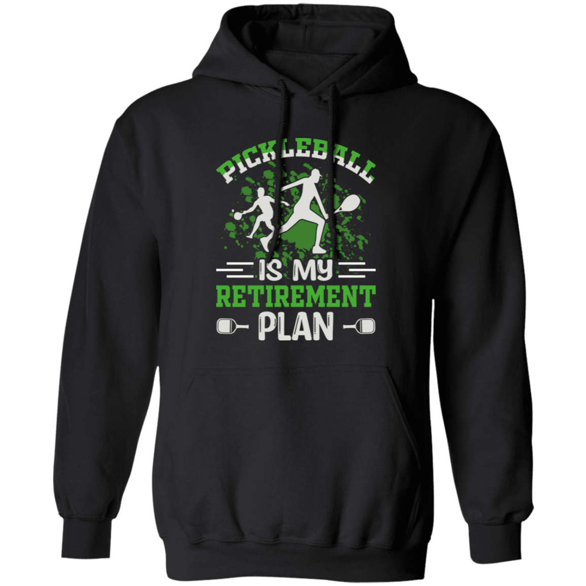 Pickleball is My Retirement Plan Pullover Hoodie