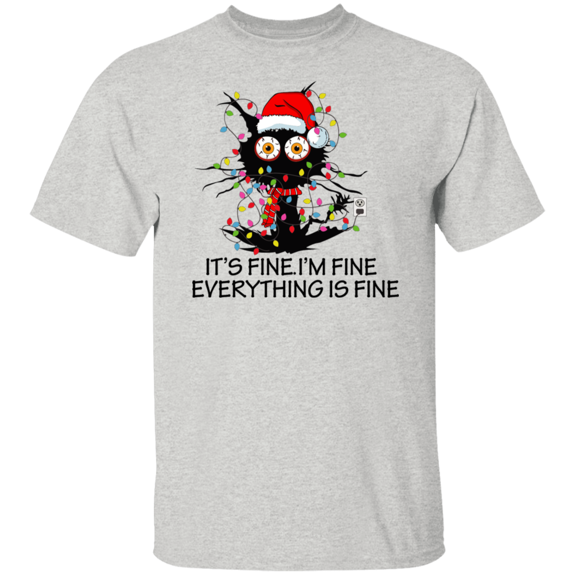 Its Fine I'm Fine Everything is Fine T-Shirt