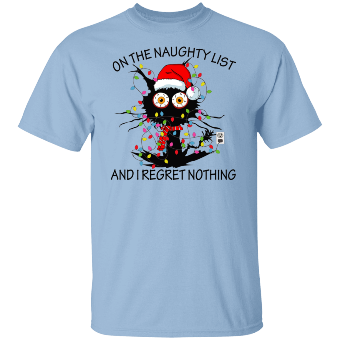 On The Naughty List And I Regret Nothing T-Shirt