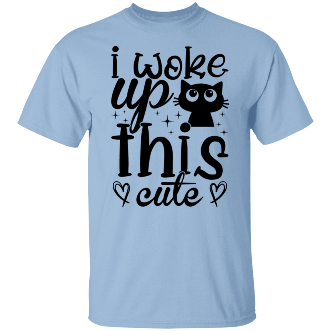 I Woke Up This Cute T-Shirt