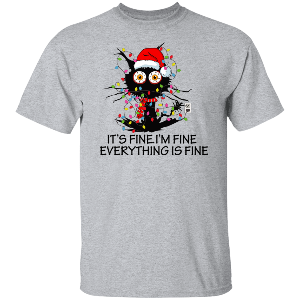 Its Fine I'm Fine Everything is Fine T-Shirt