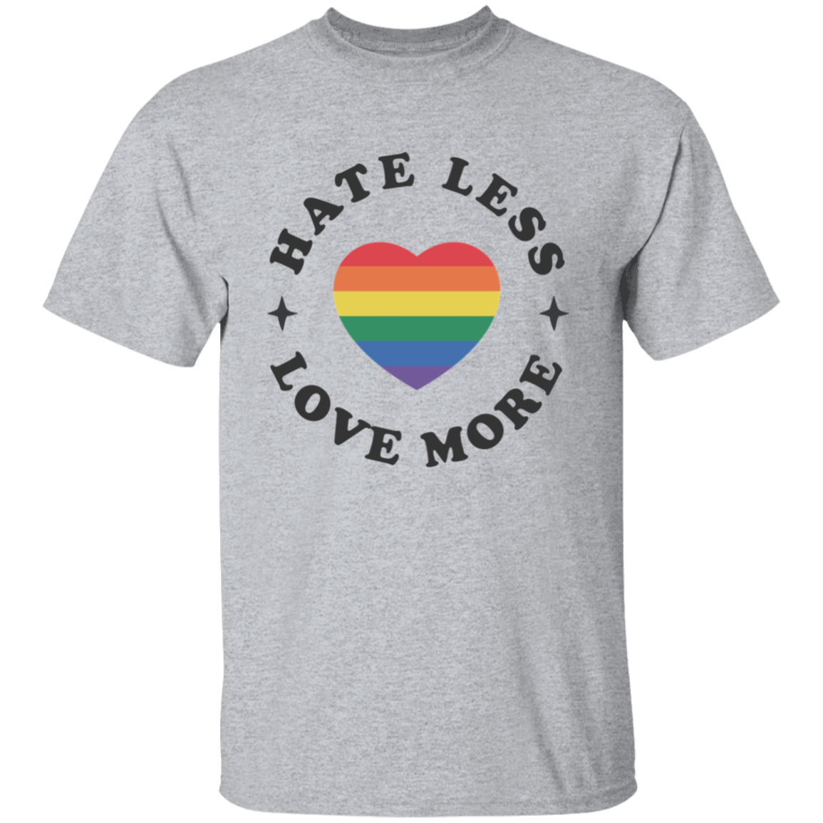 Hate Less Love More T-Shirt