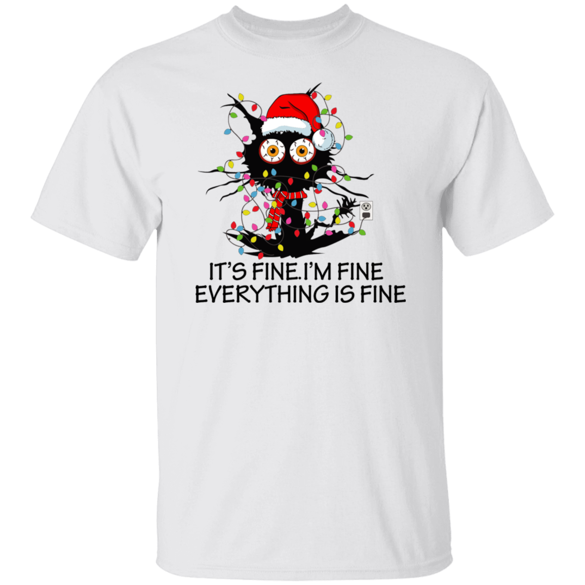 Its Fine I'm Fine Everything is Fine T-Shirt