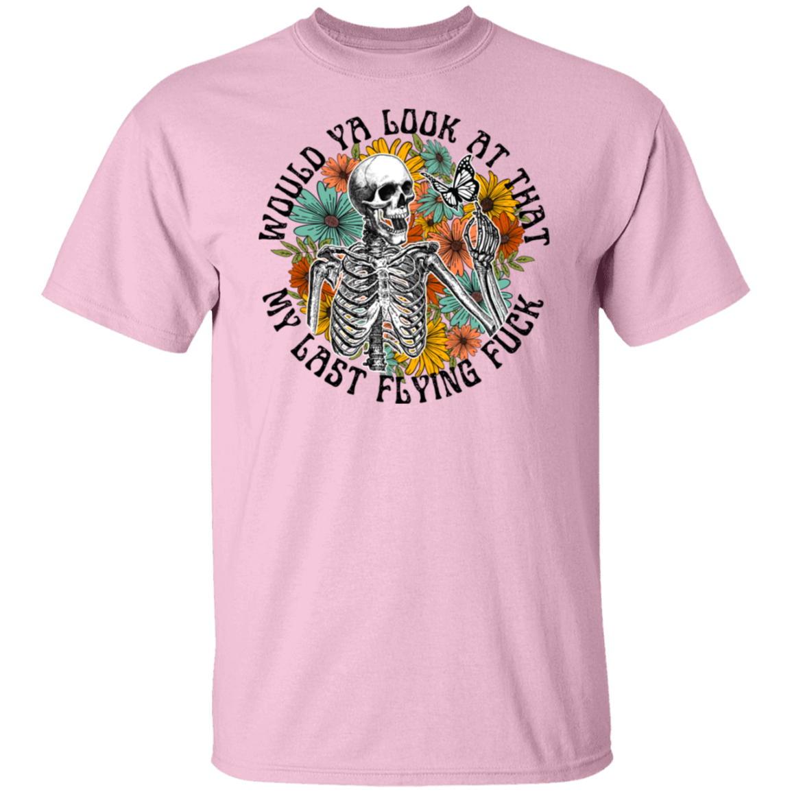 Would Ya Look At That, My Last Flying F. T-Shirt